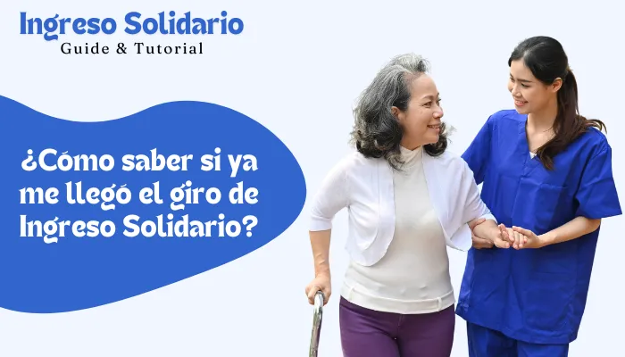 ¿Cómo saber si ya me llegó el giro de Ingreso Solidario?